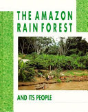 The Amazon Rain Forest and Its People