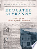 Educated in Tyranny PDF Book By Maurie D. McInnis,Kirt von Daacke,Louis P. Nelson,Benjamin Ford