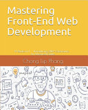 Mastering Front-End Web Development (HTML, Bootstrap, CSS, SEO, Cordova, SVG, ECMAScript, JavaScript, WebGL, Web Design and many more.)