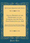 Annual Reports of the Department of the Interior  for the Fiscal Year Ended June 30  1898