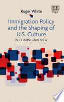 Immigration Policy And The Shaping Of U S Culture