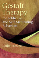 Gestalt Therapy for Addictive and Self-Medicating Behaviors
