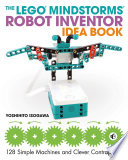The LEGO MINDSTORMS Robot Inventor Idea Book Book