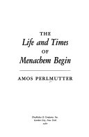 The Life and Times of Menachem Begin