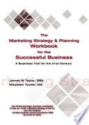 The Marketing Strategy   Planning Workbook for the Successful Business