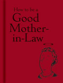 How to Be a Good Mother In Law Book