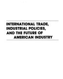 International Trade  Industrial Policies and the Future of American Industry