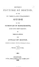 Bowen's Picture of Boston, or the Citizen's and stranger's guide ... Embellished with engravings