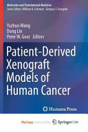 Patient-derived Xenograft Models of Human Cancer