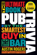 The Ultimate Book of Pub Trivia by the Smartest Guy in the Bar [Pdf/ePub] eBook