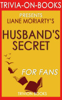 The Husband s Secret  A Novel by Liane Moriarty  Trivia On Books 