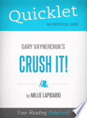 Quicklet On Gary Vaynerchuk s Crush It   CliffsNotes like Book Summary  Book