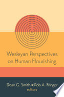 Wesleyan Perspectives On Human Flourishing
