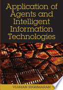 Application of Agents and Intelligent Information Technologies