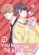 You Haven't Seen The Best Of Me! Vol.13 (Yaoi Manga)