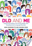 DLD and Me  Supporting Children and Young People with Developmental Language Disorder Book PDF