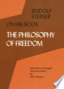 Rudolf Steiner on His Book 'The Philosophy of Freedom'
