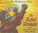 The Rebel Woman in the British West Indies During Slavery Book