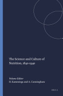 The Science and Culture of Nutrition  1840 1940
