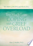 Too Much Loss  Coping with Grief Overload
