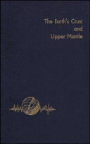 The Earth's Crust and Upper Mantle