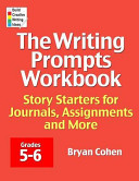 The Writing Prompts Workbook, Grades 5-6