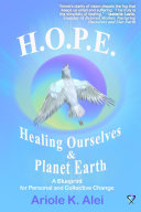 H.O.P.E. = Healing Ourselves and Planet Earth