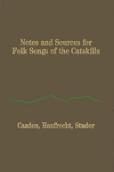 Notes and Sources for Folk Songs of the Catskills