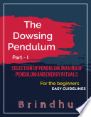 The Pendulum dowsing tool     Part     I