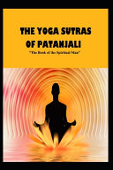 THE YOGA SUTRAS OF PATANJALI  The Book of the Spiritual Man 