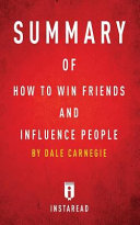 Summary of How to Win Friends and Influence People