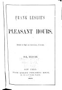 Frank Leslie's Pleasant Hours
