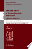 Universal Access in Human-Computer Interaction. Applications and Practice 14th International Conference, UAHCI 2020, Held as Part of the 22nd HCI International Conference, HCII 2020, Copenhagen, Denmark, July 19–24, 2020, Proceedings, Part II /