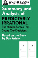 Summary and Analysis of Predictably Irrational: The Hidden Forces That Shape Our Decisions