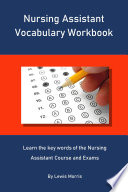 Nursing Assistant Vocabulary Workbook