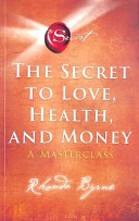 Secret to Love, Health and Money