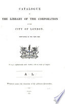 Catalogue Of The Library Of The Corporation Of The City Of London Instituted In The Year 1824 A L
