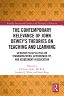 The Contemporary Relevance of John Dewey’s Theories on Teaching and Learning