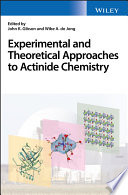 Experimental and Theoretical Approaches to Actinide Chemistry Book