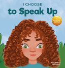 I Choose to Speak Up Book