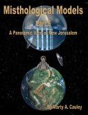 Misthological Models Part 5: A Panoramic View of New Jerusalem