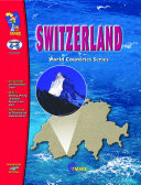 Switzerland : a Mountain Community Gr. 4-6