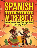 Spanish Verbs Made Easy Workbook Book PDF