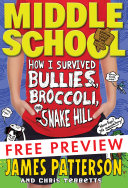 Middle School: How I Survived Bullies, Broccoli, and Snake Hill FREE PREVIEW Edition (The First 15 Chapters)