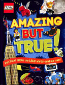 Lego Amazing But True Fun Facts About The Lego World And Our Own 