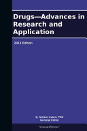 Drugs—Advances in Research and Application: 2013 Edition