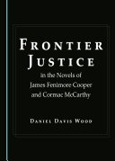 Frontier Justice in the Novels of James Fenimore Cooper and Cormac McCarthy