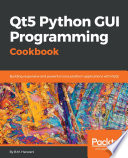 Qt5 Python GUI Programming Cookbook Book