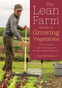 The Lean Farm Guide to Growing Vegetables Book Ben Hartman