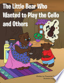 The Little Bear Who Wanted to Play the Cello and Others